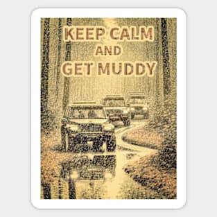 Keep Calm and Get Muddy Sticker